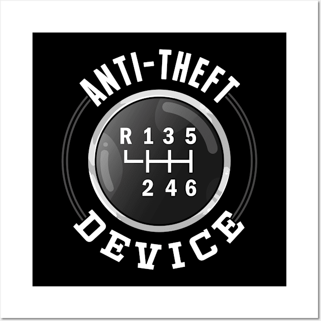 Anti-Theft Device Funny Stick Shirt Car Humor Sayings Wall Art by E